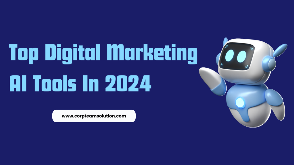 Top Digital Marketing AI Tools In 2024