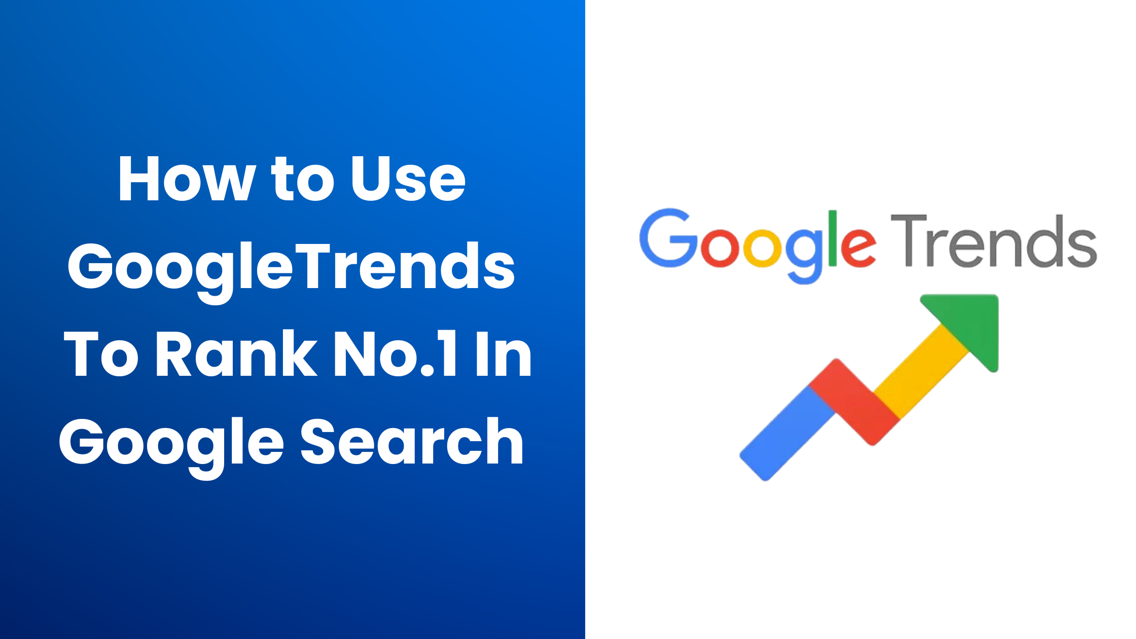 Leveraging Google Trends for SEO A Comprehensive Guide