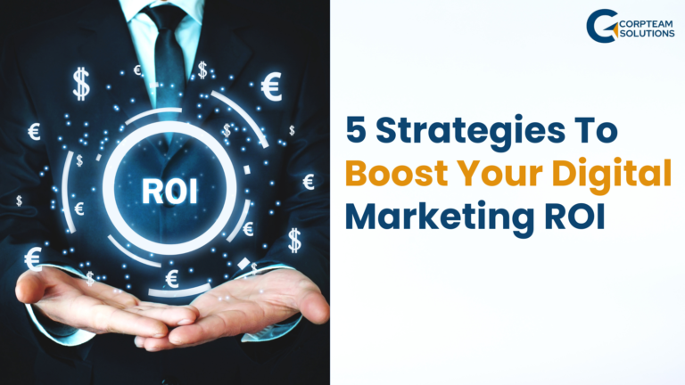 5 Strategies To Boost Your Digital Marketing ROI