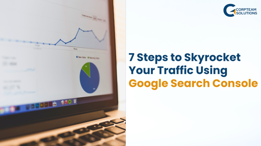 7 Steps to Skyrocket Your Traffic Using Google Search Console