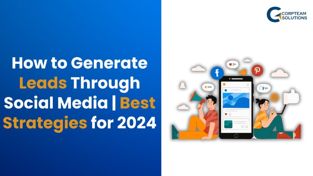 How to Generate Leads Through Social Media